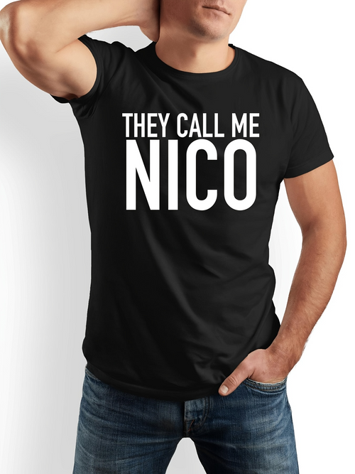 Men's Graphic T-Shirt They Call Me Nico Bold White Modern Letters Statement