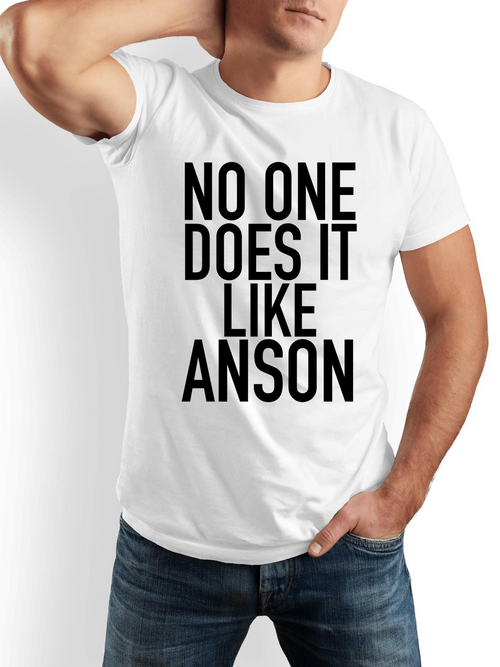 Men's Graphic T-Shirt No One Does It Like Anson Bold Statement Lettering On Minimalist White Fabric T Shirt