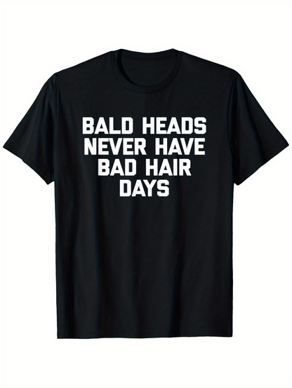 Men's Graphic T-Shirt Bald Heads Never Have Bad Hair Days Bold White Statement T Shirt