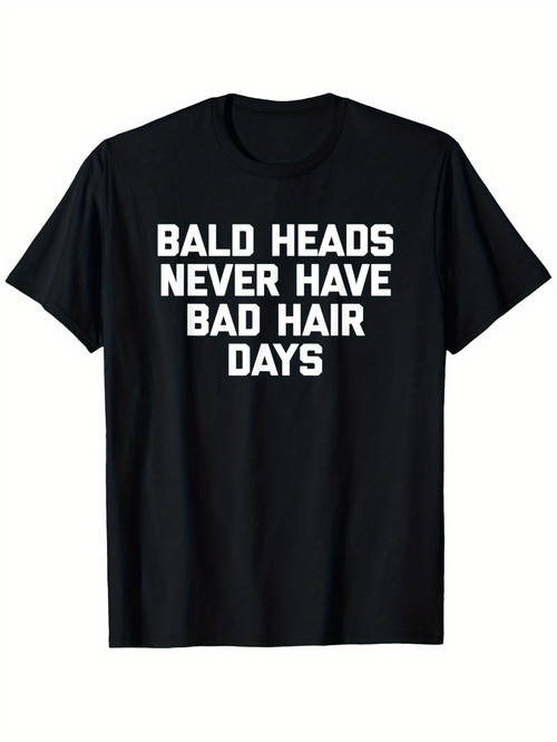 Men's Graphic T-Shirt Bald Heads Never Have Bad Hair Days Bold White Statement T Shirt