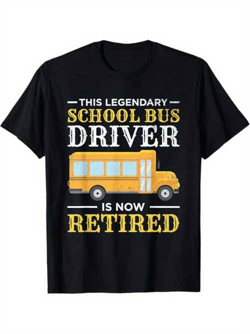 Men's Graphic T-Shirt This Legendary School Bus Driver Is Now Retired With Classic Yellow Transport