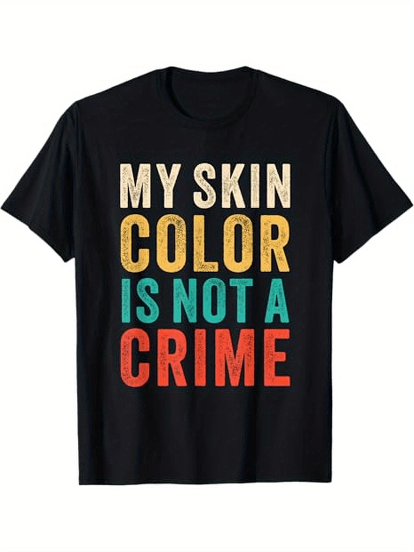 Men's Graphic T-Shirt My Skin Color Is Not A Crime Bold Motivational Message On Black Cotton T Shirt