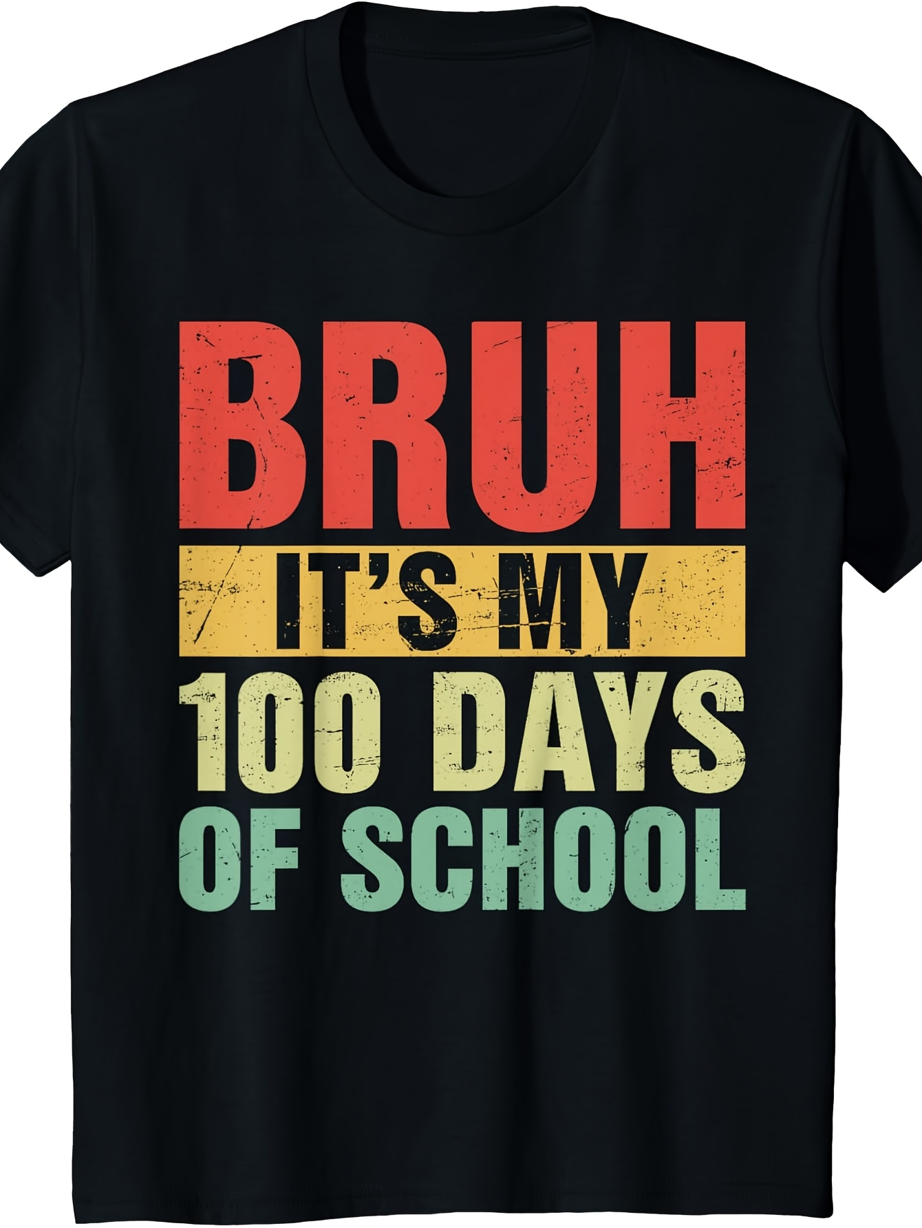Men's Graphic T-Shirt Bruh Its My 100 Days Of School Bold Block Lettering