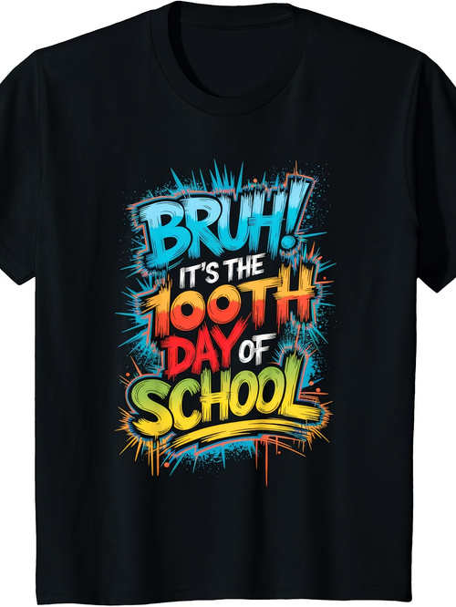 Men's Graphic T-Shirt Bruh Its The 100th Day Of School With Neon Graffiti Letter Style Burst