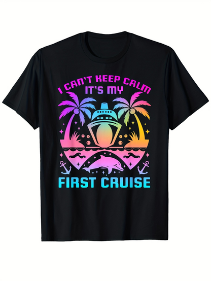 Men's Graphic T-Shirt I Cant Keep Calm Its My First Cruise With Sunset Palms And Ocean Cruise Ship