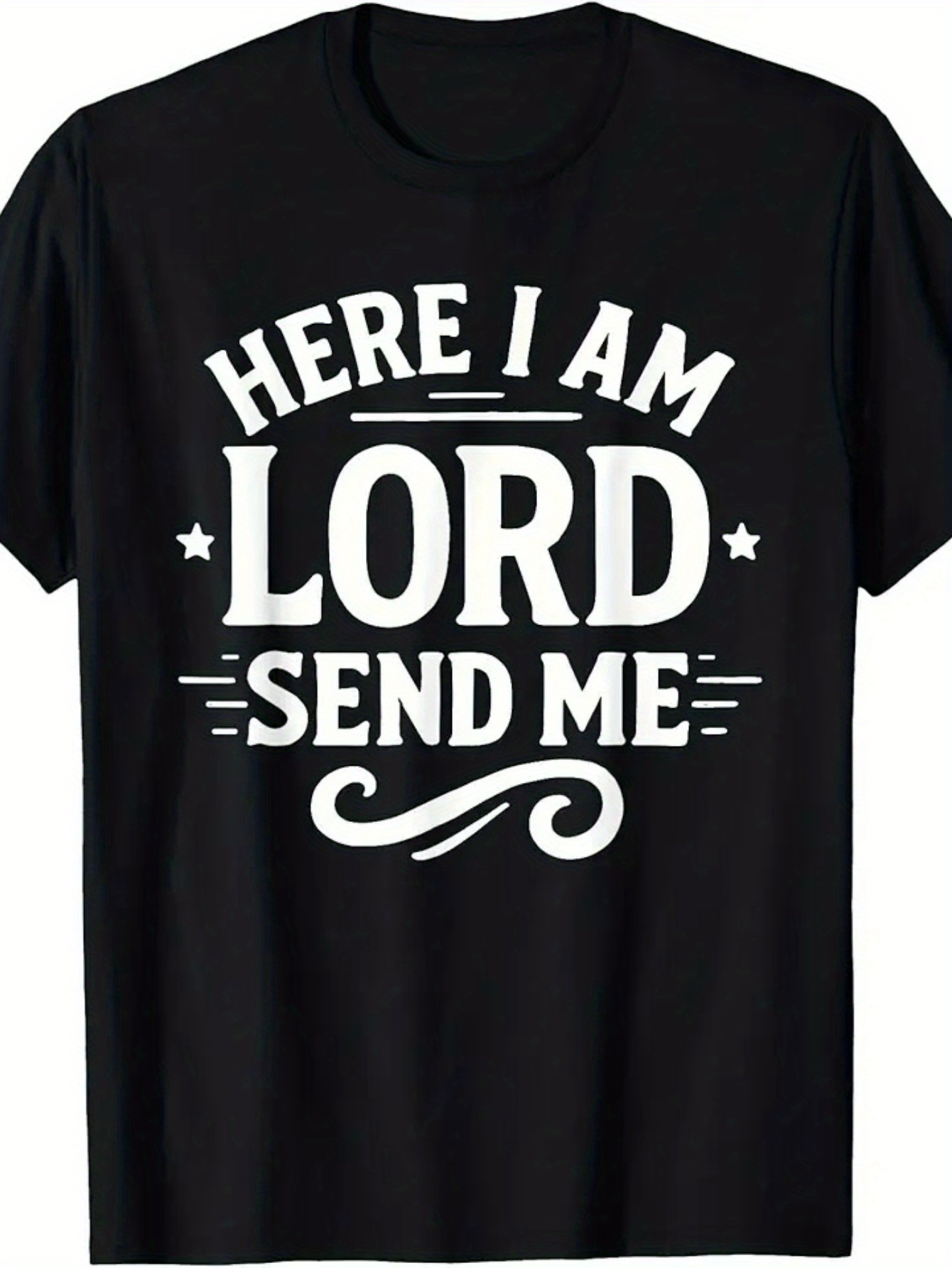 Men's Graphic T-Shirt Here I Am Lord Send Me Bold White Inspirational Religious Quote T Shirt