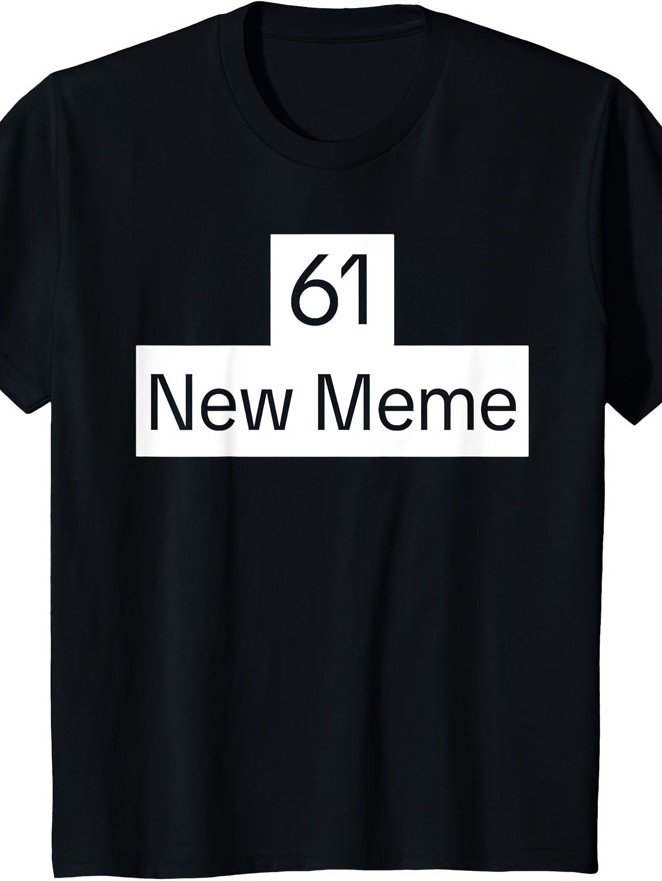 Men's Graphic T-Shirt Sixty One New Meme Text Block Statement Black Shirt