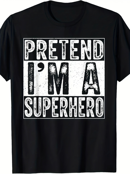 Men's Graphic T-Shirt Pretend Im A Superhero Vintage Distressed Block Letters Black T Shirt