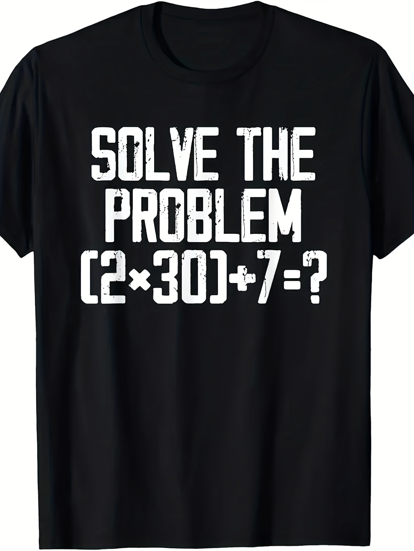 Men's Graphic T-Shirt Solve The Problem Grunge White Text With Simple Math Equation
