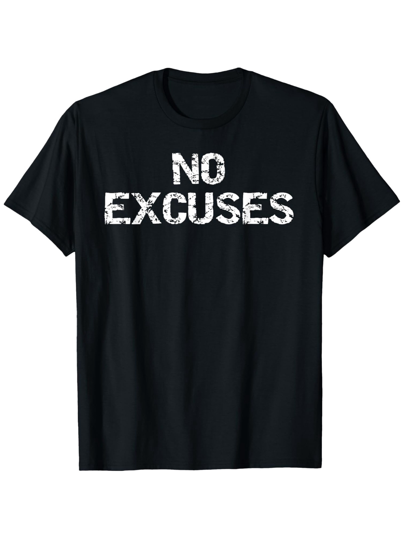 Men's Graphic T-Shirt No Excuses Bold White Distressed Letter Print On Cotton Tee Shirt
