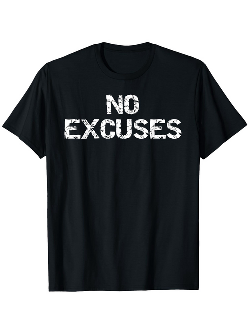 Men's Graphic T-Shirt No Excuses Bold White Distressed Letter Print On Cotton Tee Shirt