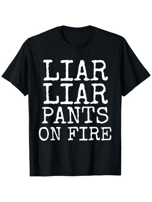 Men's Graphic T-Shirt Liar Liar Pants On Fire Bold White Lettering Statement T Shirt
