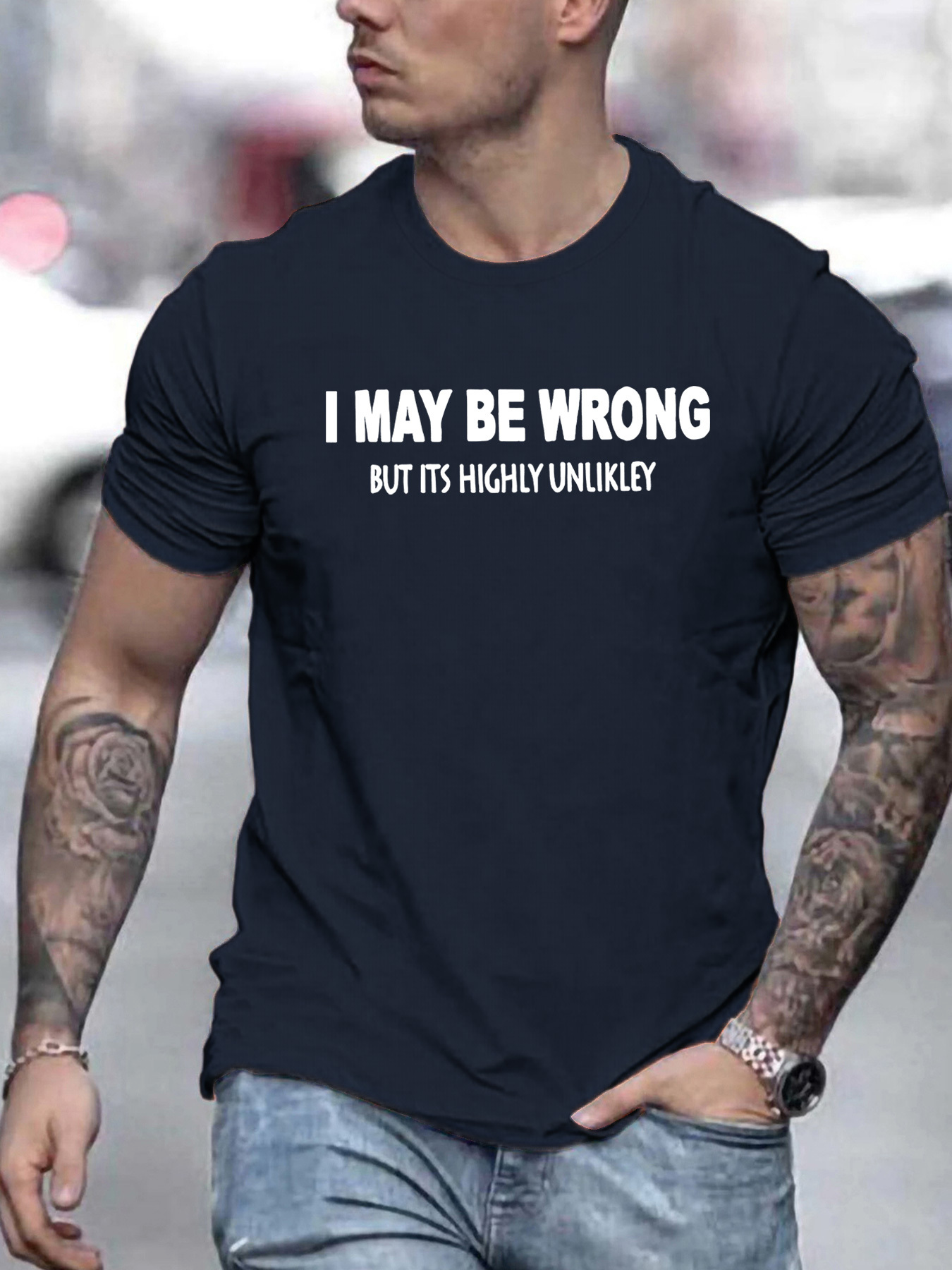Men's Graphic T-Shirt I May Be Wrong With Highly Unlikely Statement Bold Lettering