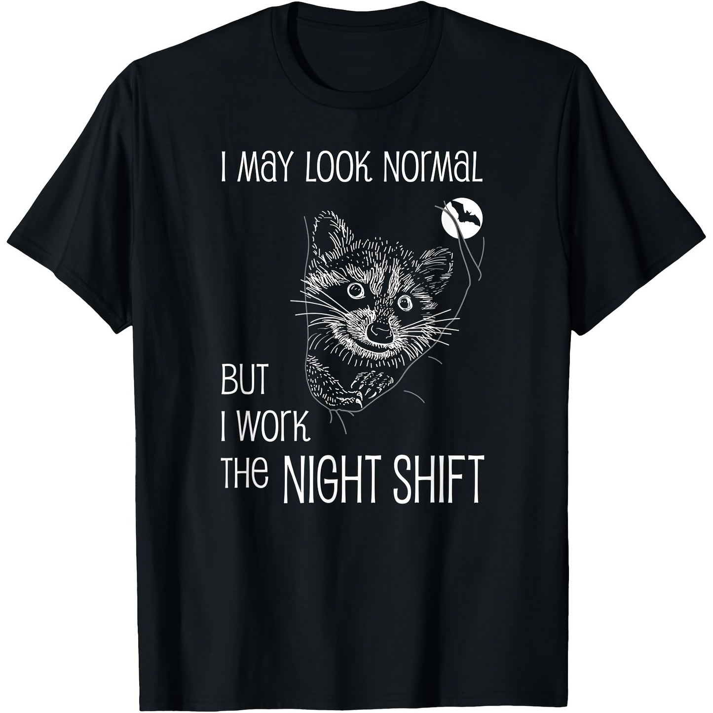 Men's Graphic T-Shirt I May Look Normal Working Through The Night With Cheeky Raccoon