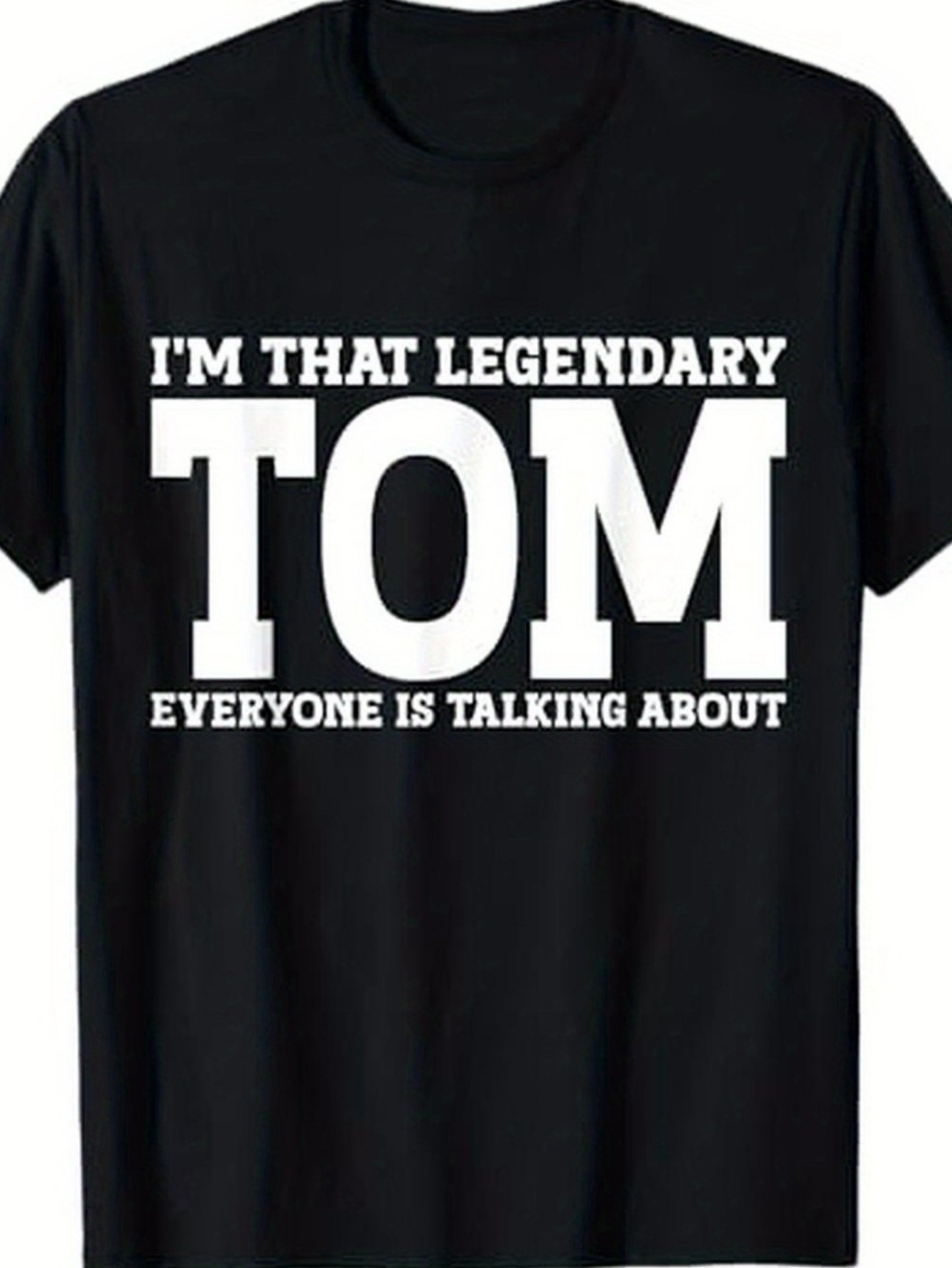 Men's Graphic T-Shirt Im That Legendary Everyone Is Talking About Bold Inspiring Statement Tom