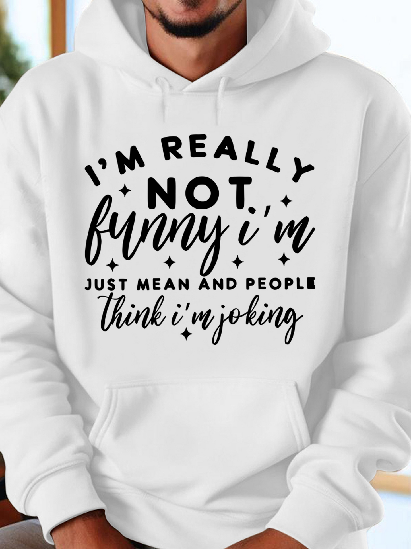 Men's Graphic Hoodie Im Really Not Funny Just Mean And People Think Im Joking Statement Hoodie