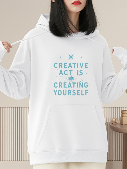 Women's Graphic Hoodie Creative Act Is Creating Yourself With Minimalist Star Motif Over White Hoodie