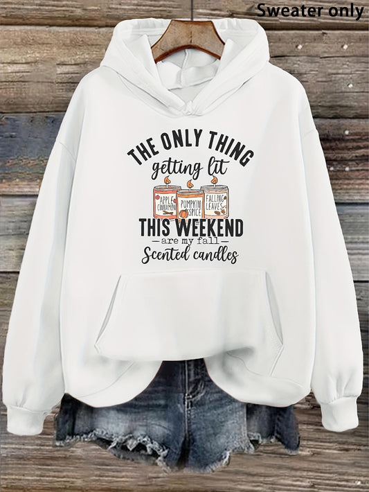 Women's Graphic Hoodie The Only Thing Getting Lit This Weekend Surrounded By Cozy Scented Candles Hoodie