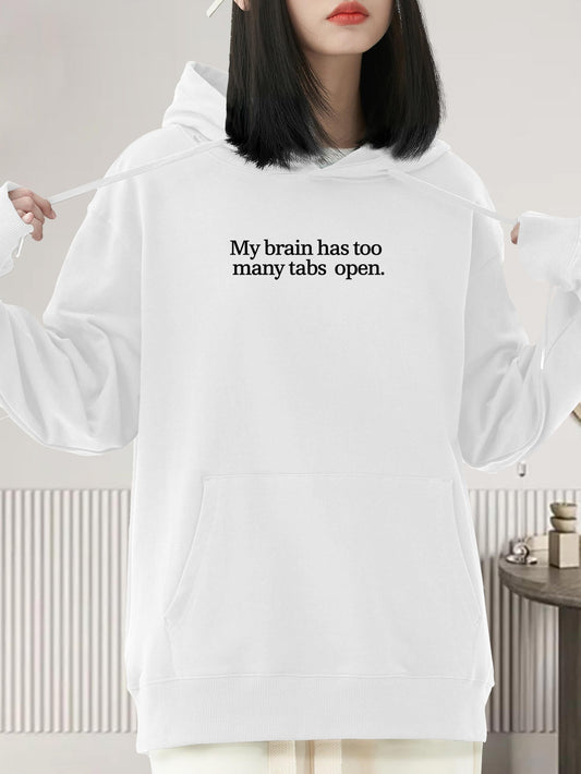 Women's Graphic Hoodie My Brain Has Too Many Tabs Open Minimalist Black Lettering On White Hoodie