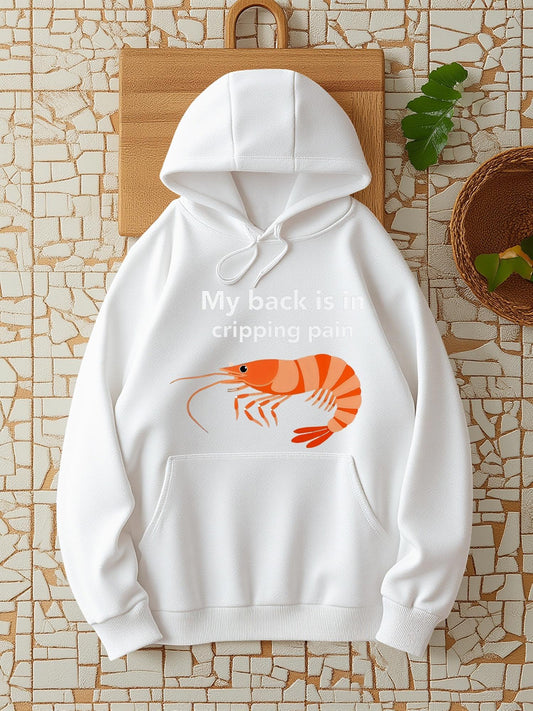 Women's Graphic Hoodie My Back Is Crippling Pain Cartoon Prawn Surrounded By Simple White Hoodie