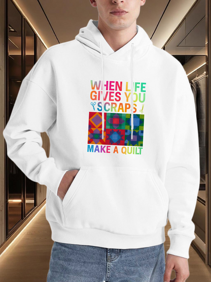 Men's Graphic Hoodie When Life Gives You Scraps Make A Quilt Colorful Patterns With Patchwork Quilt