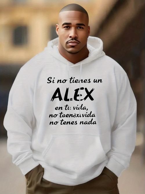 Men's Graphic Hoodie Si No Tienes Un Alex En Tu Vida No Tienes Nada Spanish Text