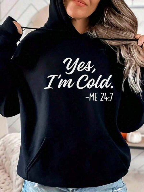 Women's Graphic Hoodie Yes Im Cold Quirky Statement White Script On Black Hoodie