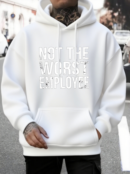 Men's Graphic Hoodie Not The Worst Employee Funny Phrase Urban Street Hoodie