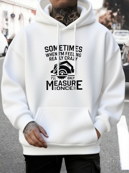 Men's Graphic Hoodie Sometimes Feeling Crazy With Tape Measure And Construction Symbol